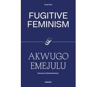 Fugitive Feminism