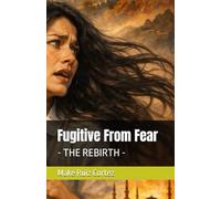 Fugitive form Fear: - THE REBIRTH -