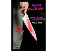 Fugitive Killer Chef: Part Two (Killer Chef-The Devon LaRue Series)