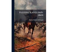 Fugitive Slaves (1619-1865)