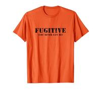 Fugitive - You Never Saw me - Funny Sarcastic Humor T-Shirt, Men, Orange, Medium