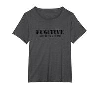 Fugitive - You Never Saw me - Funny Sarcastic Humor T-Shirt, Women's Plus, Dark Heather Grey, 6X