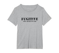 Fugitive - You Never Saw me - Funny Sarcastic Humor T-Shirt, Women's Plus, Heather Grey, 5X