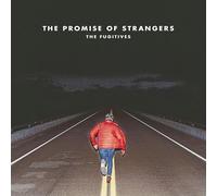 Fugitives - The Promise Of Strangers