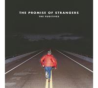 FUGITIVES - The Promise Of Strangers