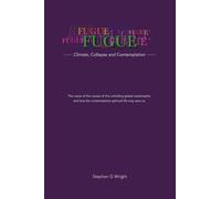 Fugue: Climate, Collapse and Contemplation: