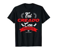 Fui creado por Dios con un propósito T-Shirt