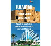 Fujairah Travel guide 2023-2024: You will be able to tour Fujairah and learn about its history, and beaches.