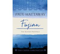 Fujian: The Blessed Province: 9 (The China Chronicles)