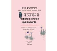 Fulbert le chaton qui musarde: L'histoire d'un chaton qui finit par savoir utiliser son temps (Album illustré apaisant en chinois facile)