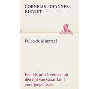 Fulco de Minstreel: Een historisch verhaal uit den tijd van Graaf Jan I voor jongelieden (TREDITION CLASSICS)