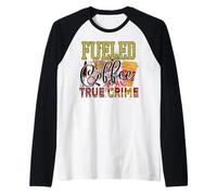 fuled by Coffee and True Crime Murder Mystery Criminal cops Raglan Baseball Tee