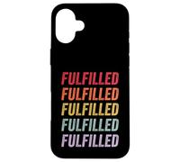 Fulfilled Case for iPhone 16 Plus