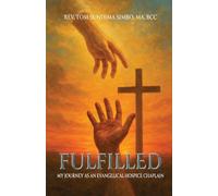 Fulfilled: My Journey As a Evangelical Hospice Chaplain