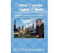 Fulfilling Restorative Justice Efforts: A Model Supporting Capacity Building