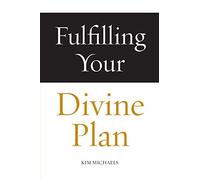 Fulfilling Your Divine Plan: 3 (Avatar Revelations)