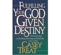Fulfilling Your God-Given Destiny