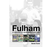 Fulham: a Century of Memorable Matches