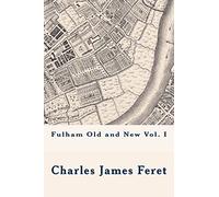 Fulham Old and New vol. I