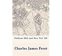 Fulham Old and New Vol. III
