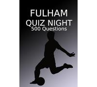Fulham Quiz Night: 500 Questions And Answers, Fulham FC