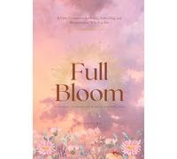 Full Bloom: A Healing Journal for Women Starting Over