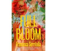 Full Bloom: A Novel