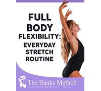 Full Body Flexibility: Everyday Stretch Routine | The Banks Method
