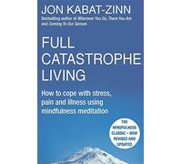 Full Catastrophe Living by Jon Kabat-Zinn (2013-09-24)
