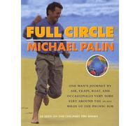 Full Circle: 1 Man's Journey by Air, Train, Boat and Occasionally Very Sore Feet Around the 50,000 Miles of the Pacific Rim