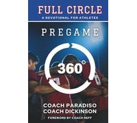 FULL CIRCLE 360 - A Devotional for Athletes: Pregame: A Devotional for Athletes - PREGAME (Volume 1)