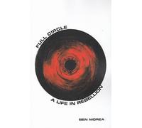 Full Circle: A Life in Rebellion