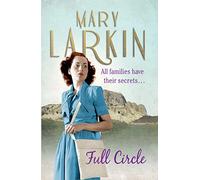 Full Circle: All Families Have Their Secrets ... (A Belfast Family Saga)