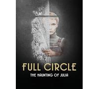 Full Circle: The Haunting of Julia