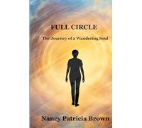Full Circle: The Journey of a Wandering Soul
