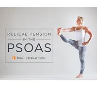 Full Class to Relieve Tension and Build Strength in the Psoas
