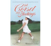 Full Corset and Stockings : The history of women's cricket