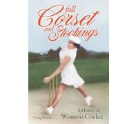 Full Corset and Stockings: The history of women's cricket