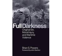 Full Darkness: Original Sin, Moral Injury, and Wartime Violence