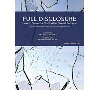 Full Disclosure: How to Share the Truth After Sexual Betrayal