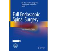 Full Endoscopic Spinal Surgery : From Concept to Practice