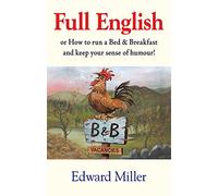 Full English: Or How to Run a Bed and Breakfast and Keep Your Sense of Humour: Or how to run a B & B and keep your sense of humour
