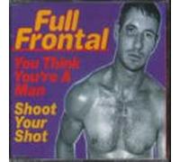 Full Frontal - Shoot Your Shot