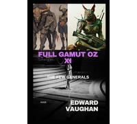 Full Gamut Oz XI: The Few Generals
