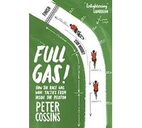 Full Gas: How to Win a Bike Race - Tactics from Inside the Peloton
