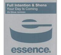 Full Intention and Shena - Full Intention & Shena - Your Day Is Coming (DJ Dove Remixes) - Essence Records