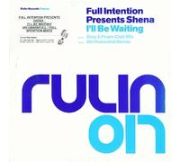 Full Intention Presents Shena - I'll Be Waiting