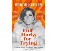 Full Marks for Trying : An unlikely journey from the Raj to the rag trade