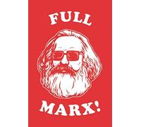 Full Marx: Notebook & Journal - Funny Socialist and Democratic Socialism Journal, Blank & Lined Notebook, Propaganda Style Socialism Communism Composition Book, School, College Or Office Gag Gift
