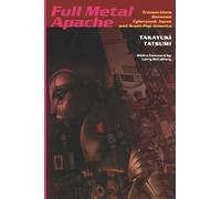 Full Metal Apache: Transactions Between Cyberpunk Japan And Avant-Pop America (Post-Contemporary Interventions)